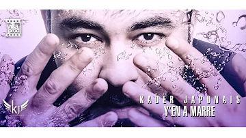 Kader Japonais - Y'en a marre (Official Video Lyrics) 2019