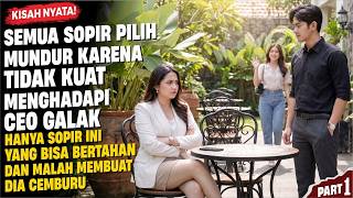 SEMUA SOPIR PILIH MUNDUR KARENA TIDAK KUAT MENGHADAPI CEO GALAK, HANYA SOPIR INI YANG BISA....