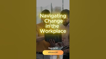 Navigating Change in the Workplace (Change Management 01 of 06)