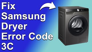 How To Fix The Samsung Dryer 3C Error Code - Meaning, Causes, & Solutions (Easy Fix!)