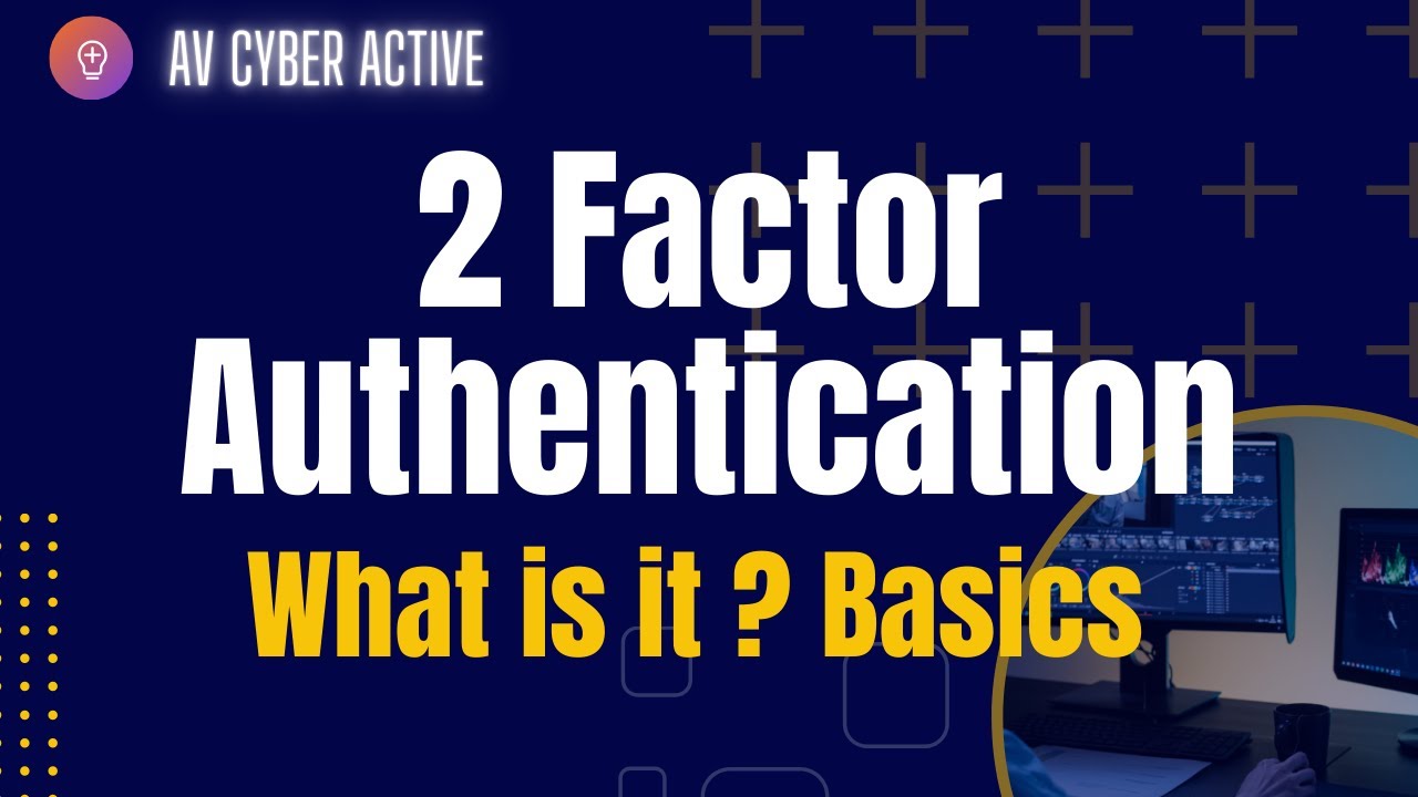 WHAT is 2FA & How to set it up? | Google Authenticator & Authy - YouTube