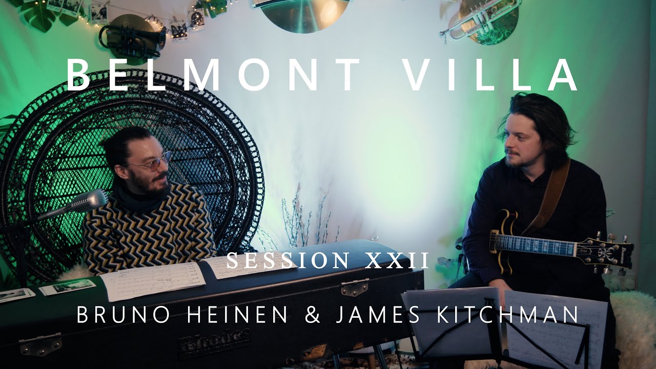 BRUNO HEINEN & JAMES KITCHMAN Live at BELMONT_VILLA Session XXII