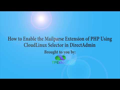 How to Enable the Mailparse Extension of PHP Using CloudLinux Selector in DirectAdmin