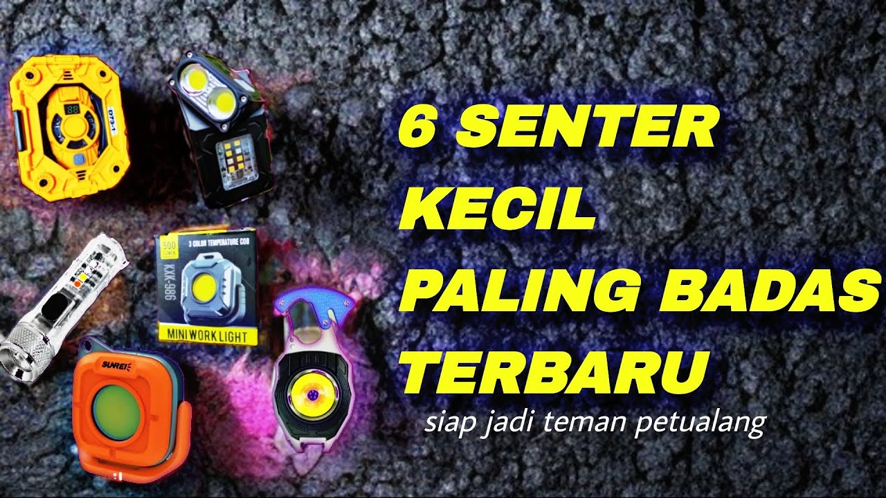 6 SENTER KECIL TERBAIK DAN AWET TERBARU 
