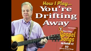 How I Play You're Drifting Away on guitar - with chords and lyrics