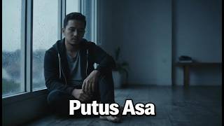 Putus Asa  Nesatune  Lirik Lagu Sedih Tentang Lelah Kehilangan Harapan U0026 Hancurnya Mimpi