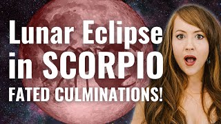 Lunar Eclipse in Scorpio brings FATED CULMINATIONS! Astrology Forecast for ALL 12 Zodiac Signs!