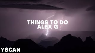 Alex g- things to do (lyrics video by yscan) Resimi