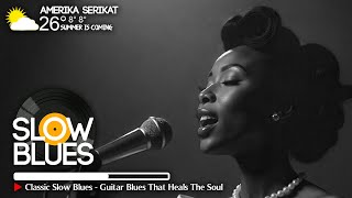 Slow Blues 2025 – Best Slow Melodies for Relaxation & Emotional Escape ❄