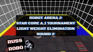 Robot Arena 2, Starcore A.I Mod, Light Weight Elimination Round 2