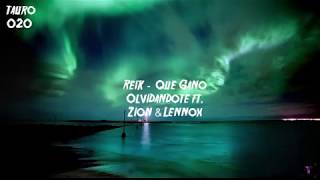 Reik ft Zion y Lennox - Que gano olvidandote(letra)