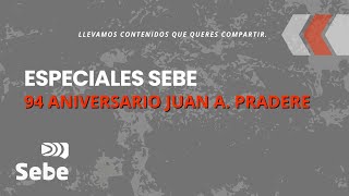 Especial 94 aniversario Juan A. Pradere