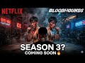 Bloodhounds Season 3 Release Date 😱 | Confirmed या Cancel? Full Update (Hindi)