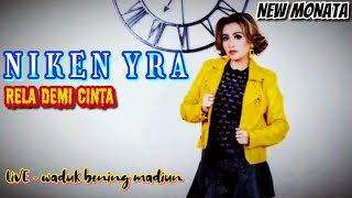 RELA DEMI CINTA New Monata - Niken Yra | Live waduk bening madiun