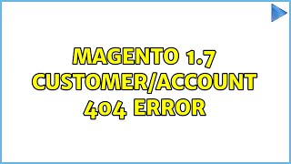 Magento 1.7 customer/account 404 error