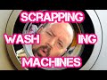 Scrapping washing machines for profit.