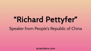 Pronounce "Richard Pettyfer" - Chinese accent vs. native U.S.