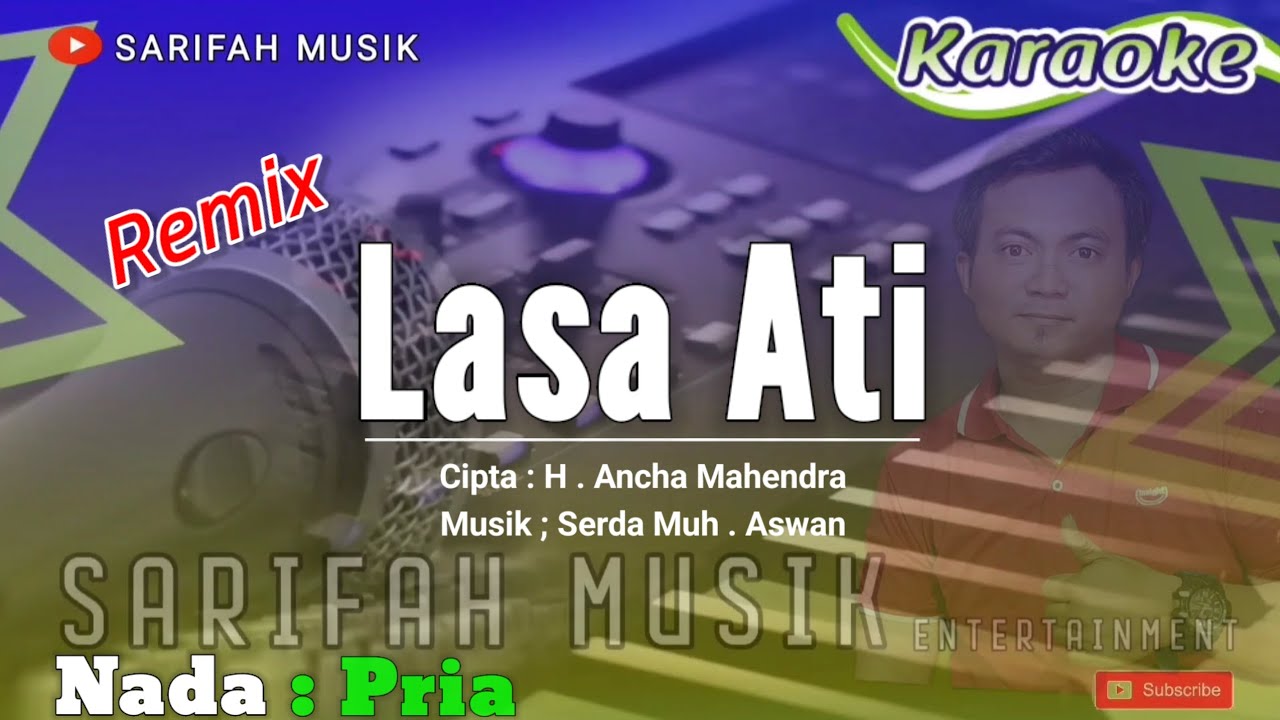 LASA ATI || CIPT : H . ANCHA MAHENDRA - KARAOKE REMIX - NADA PRIA #lagubugiskaraoke #sarifahmusik