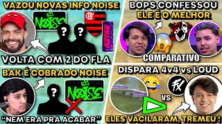 VAZARAM NOVAS INFO NOISE ! BAK COBRADO RETORNO NOISE ! BOPS DISPARA 4v4 x LOUD !YAGO MELHOR QUE BOPS