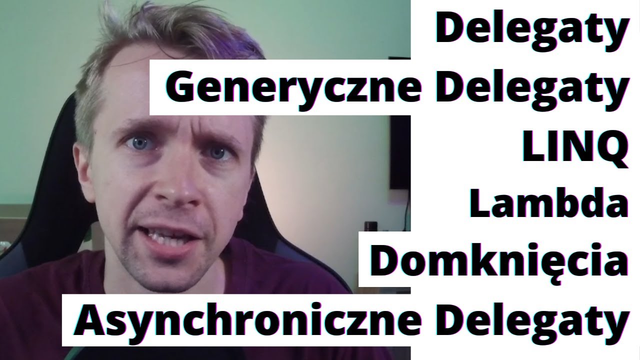 Miniatura filmu: C#, Delegaty, Domknięcia i Asynchroniczność