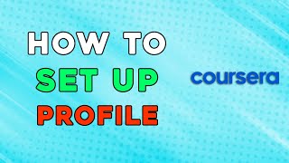 How To Set Up Your Profile On Coursera (Quick and Easy)