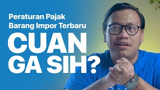 Peraturan Pajak Barang Impor Terbaru Cuan Ga sih ? | #titiphacks