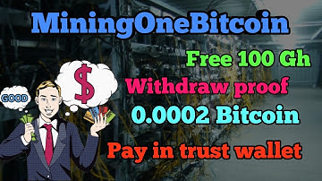 MiningOneBitcoin free Mining website earn 0 0002 Bitcoin in 40 Minutes withdraw proof