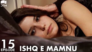 Ishq e Mamnu - Episode 15 | Beren Saat, Hazal Kaya, Kıvanç | Turkish Drama | Urdu Dubbing | RB1Y