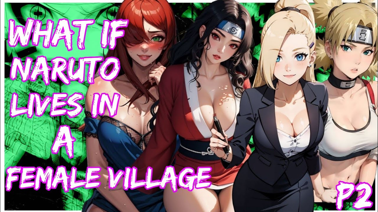 What if Naruto lives in a female Village | PART 2 | End