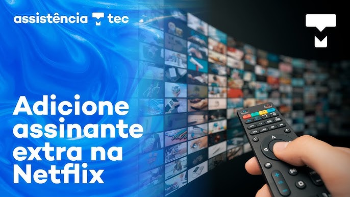 Como adicionar ASSINANTE EXTRA na NETFLIX 2023 