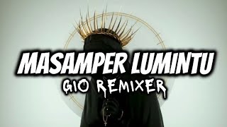 Download lagu 🔴MASAMPER LUMINTU - GIO REMIXER 2026