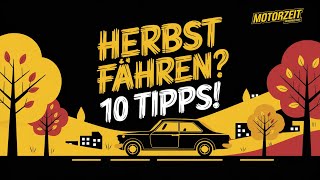 Sicher durch den Herbst - 10 goldene Fahr-Tipps