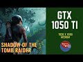GTX 1050 Ti - Shadow of the Tomb Raider Benchmark
