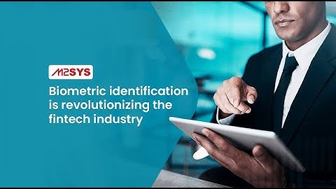 Biometric identification is revolutionizing the fintech industry video