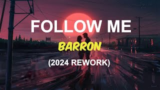 Barron - Follow Me (2024 Rework)