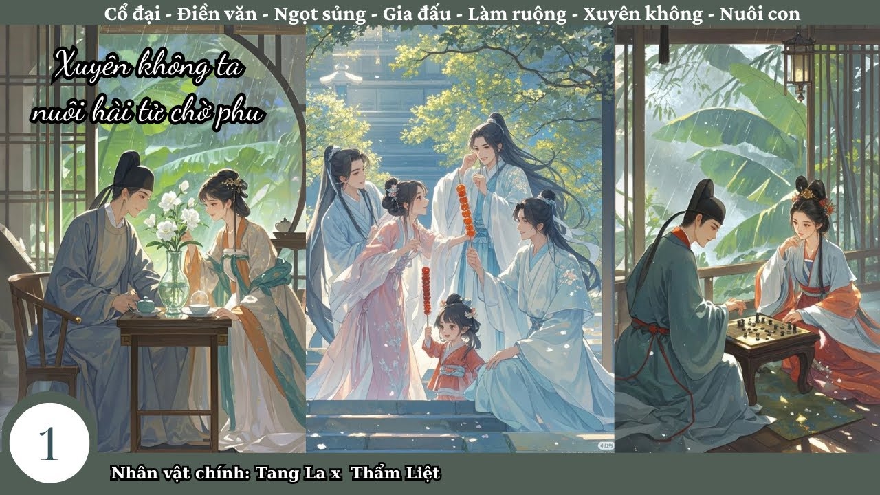 (1) Xuyên Không Ta Nuôi Con Chờ Phu, truyện cổ đại, làm ruộng, gia đấu, điền văn, ngọt sủng, hài