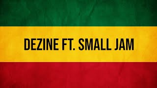 Dezine ft. Small Jam & DMP - Seh Mania