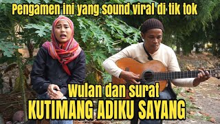 Kutimang adiku sayang..!!!Wulan pengamen suara merdu viral sound tik tok