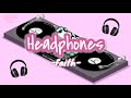 Headphones - FAITH ( lirik Animasi )