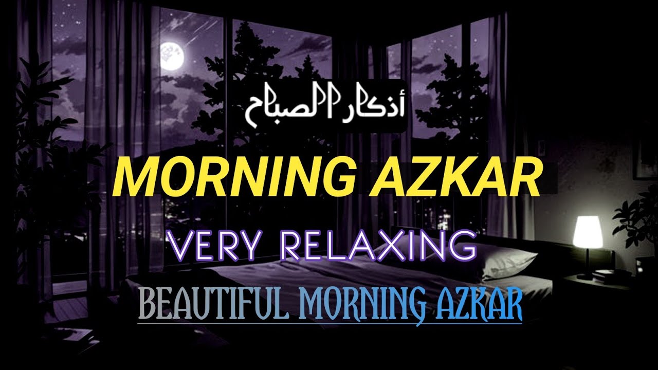 Morning Azkar Full | Beautiful Morning Adhkar for Protection ...