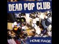 Dead pop club  right at your door
