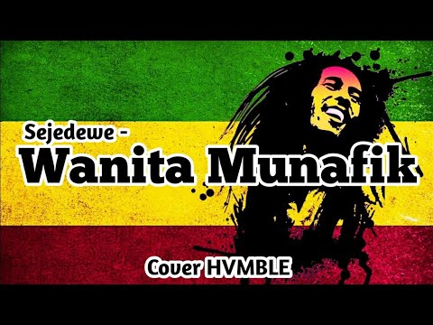 Wanita Munafik -Sejedewe REGGAE COVER HVMBLE