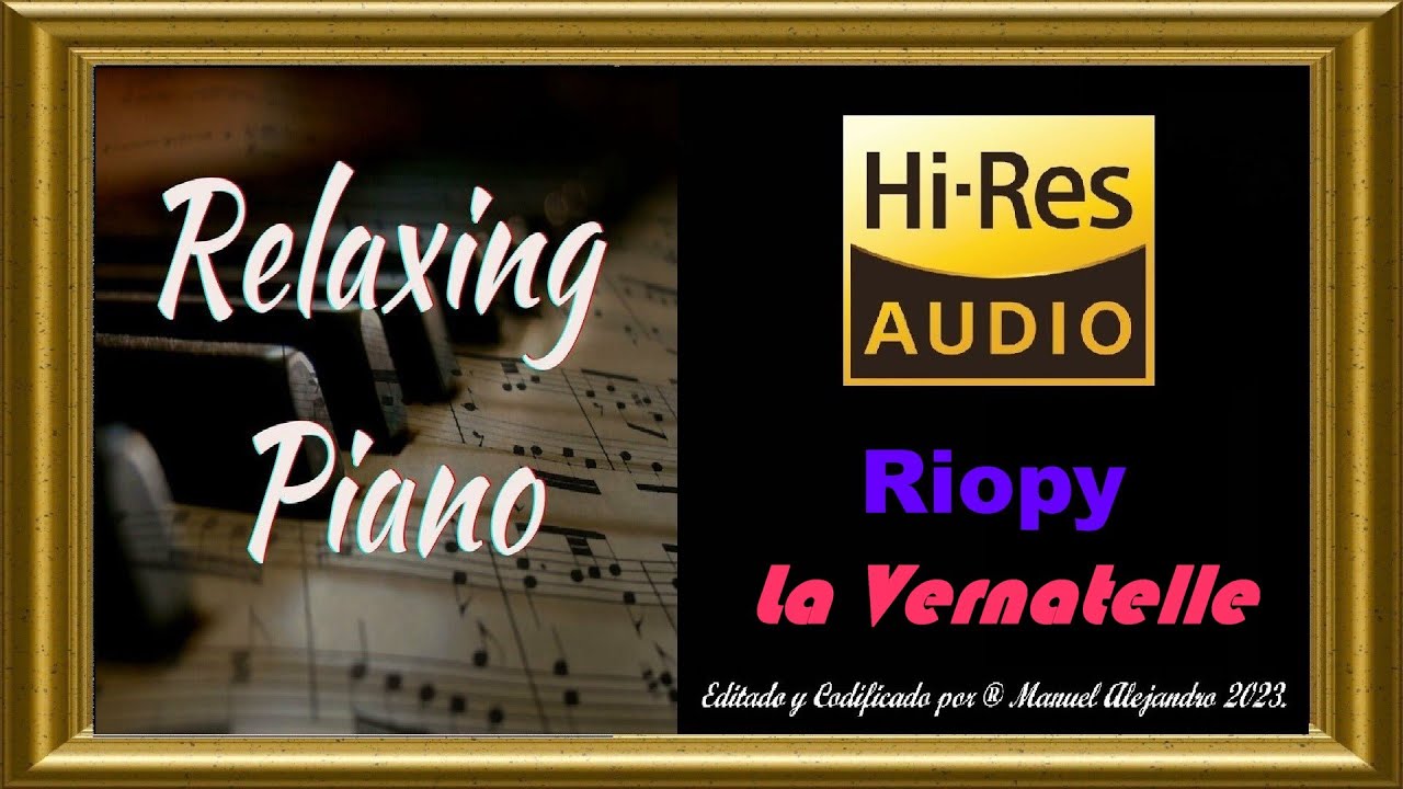 Riopy - La Vernatelle - AUDIO HQ - CLIP 1080p ® Manuel Alejandro 2023.