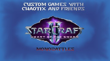 SC2: HoTS Custom Game - Monobattles