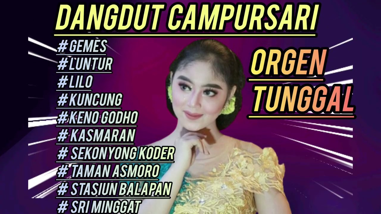 DANGDUT FULL ALBUM CAMPURSARI ORGEN TUNGGAL NYAMPLENG TENAN