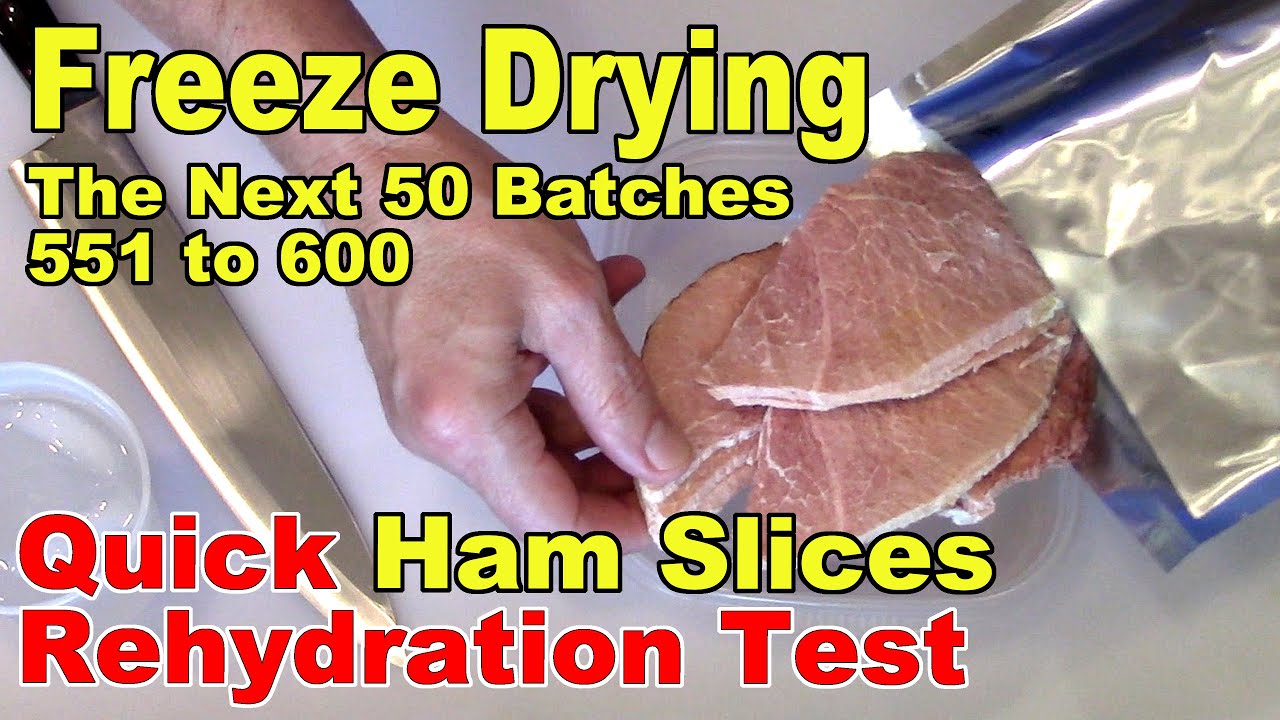 Freeze Drying The Next 50 Batches Rehydrating 4 1/2 year old Ham