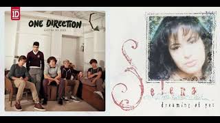 Gotta Dream Of You - One Direction vs. Selena (Mixed Mashup)