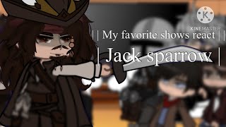 | | My favorite shows react | | Jack sparrow | | 4/6 | |