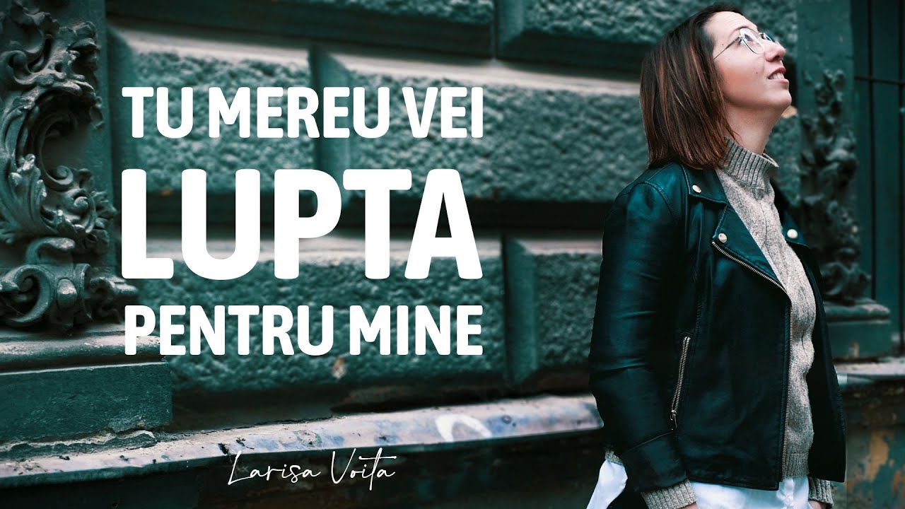 Mereu Larisa Voita - Tu mereu vei lupta pentru mine - YouTube