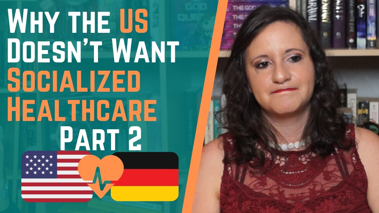 Why the US Doesn't Want Socialized Healthcare | American in Germany | Cultural Differences